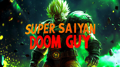 SUPER SAIYAN DOOM GUY