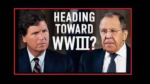 Tucker Carlson interviews Russian Foreign Minister, Sergey Lavrov