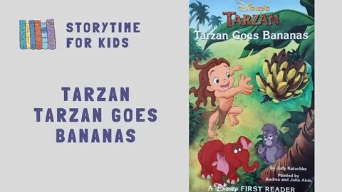 @Storytime for Kids | Tarzan | Tarzan Goes Bananas