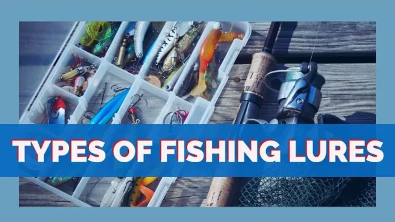 Types of Fishing Lures ~ Educational ~ Lures Explained