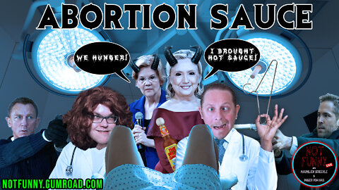 Abortion Sauce - Episode 47 (Week Sauce XII)