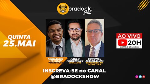 Bradock Show: 25/05/23 - Fernando Holiday, Paulo Figueiredo e Cel. Gerson Gomes.