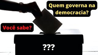 Quem de fato governa na democracia?