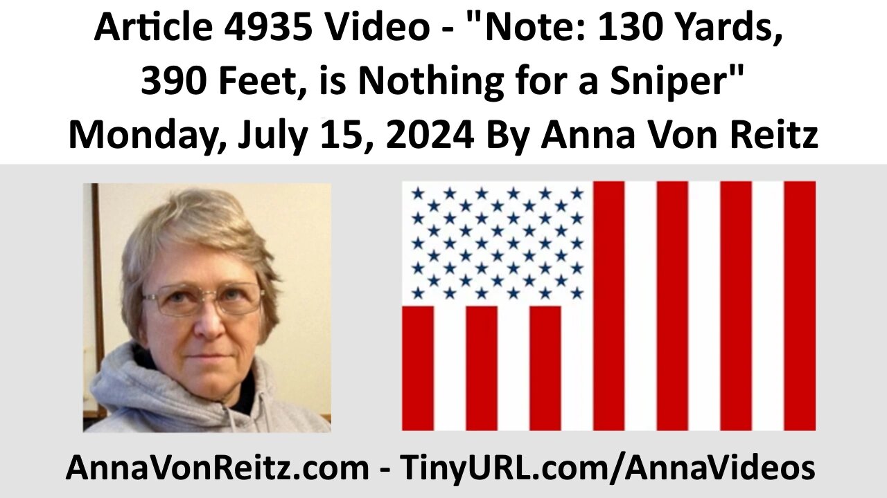 Article 4935 Video - Note: 130 Yards, 390 Feet, is Nothing for a Sniper By Anna Von Reitz