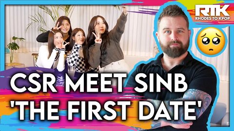 CSR (첫사랑) MEET SINB (신비) - 'The First Date' (Reaction)