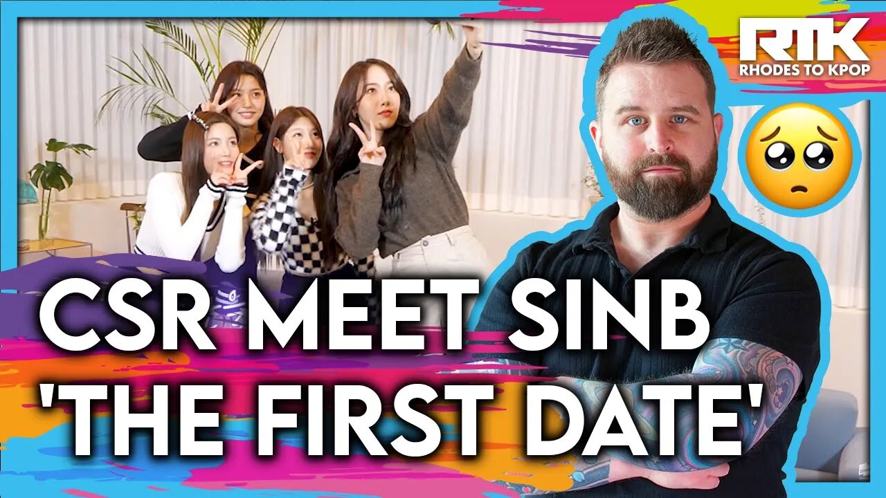 CSR (첫사랑) MEET SINB (신비) - 'The First Date' (Reaction)