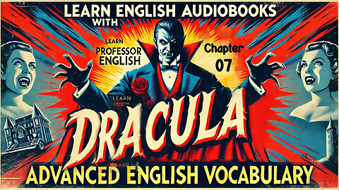 Learn English Audiobooks "Dracula" Chapter 7 (Advanced English Vocabulary)