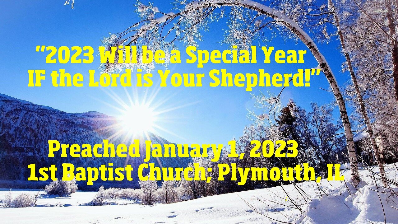 "2023 Will be a Special Year, IF the Lord is Your Shepherd"