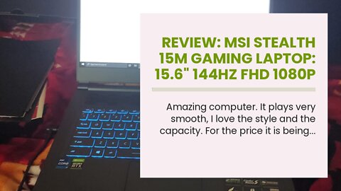 Review: MSI Stealth 15M Gaming Laptop: 15.6" 144Hz FHD 1080p Display, Intel Core i7-11375H, NVI...