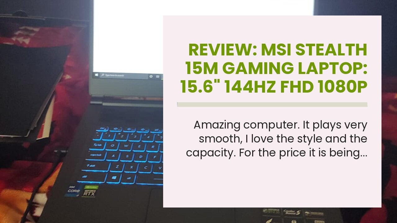 Review: MSI Stealth 15M Gaming Laptop: 15.6" 144Hz FHD 1080p Display, Intel Core i7-11375H, NVI...