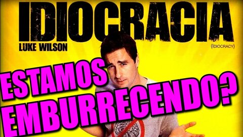 A HUMANIDADE está ficando MAIS BURRA ? | IDIOCRACIA (2006)