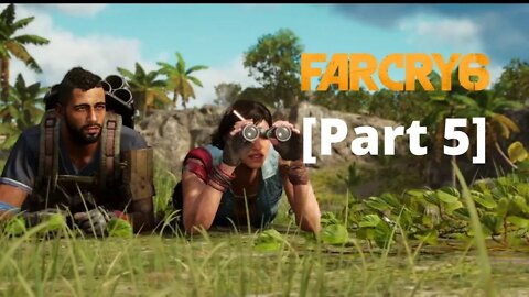 Far Cry 6 Gameplay Walkthrough Part 5