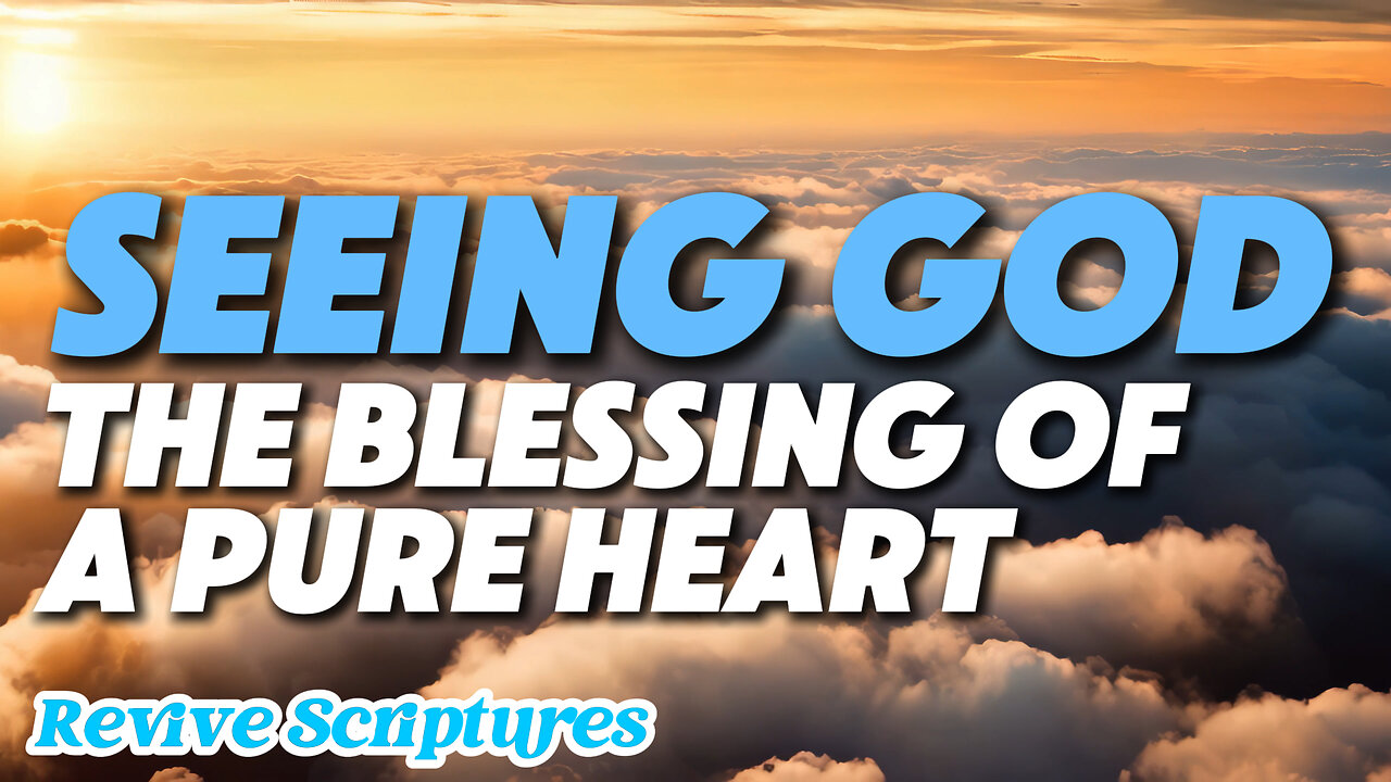 Seeing God: The Blessing of a Pure Heart | Matthew 5:8 | Featuring a Charles Spurgeon Devotional