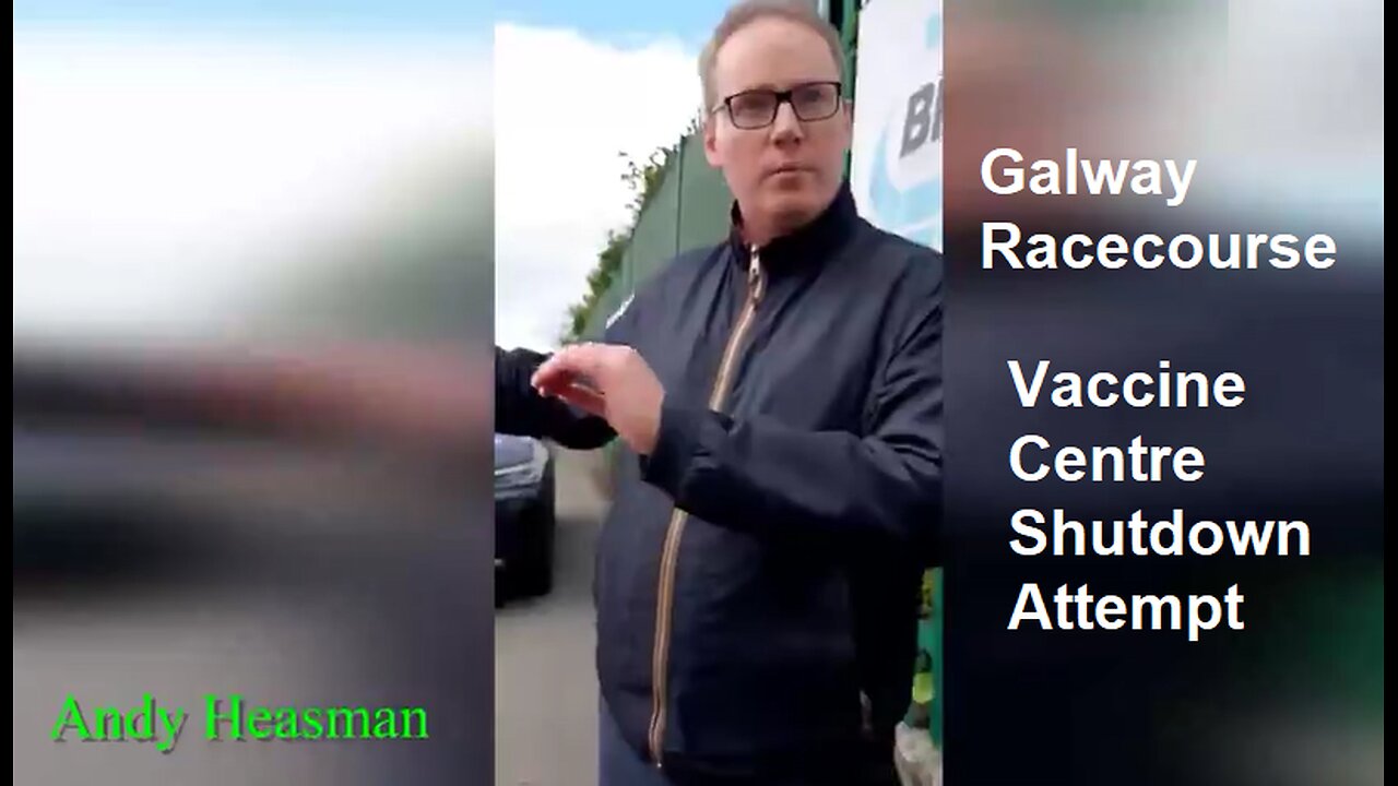 Vaccination Centre Shutdown Attempt at Galway Racecourse Ireland --(Mirrored for Historical Records)