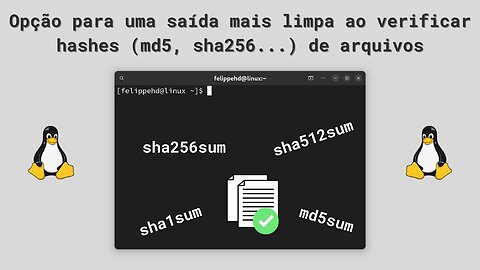 Opção para uma saída mais limpa ao verificar hashes (md5, sha256...) de arquivos