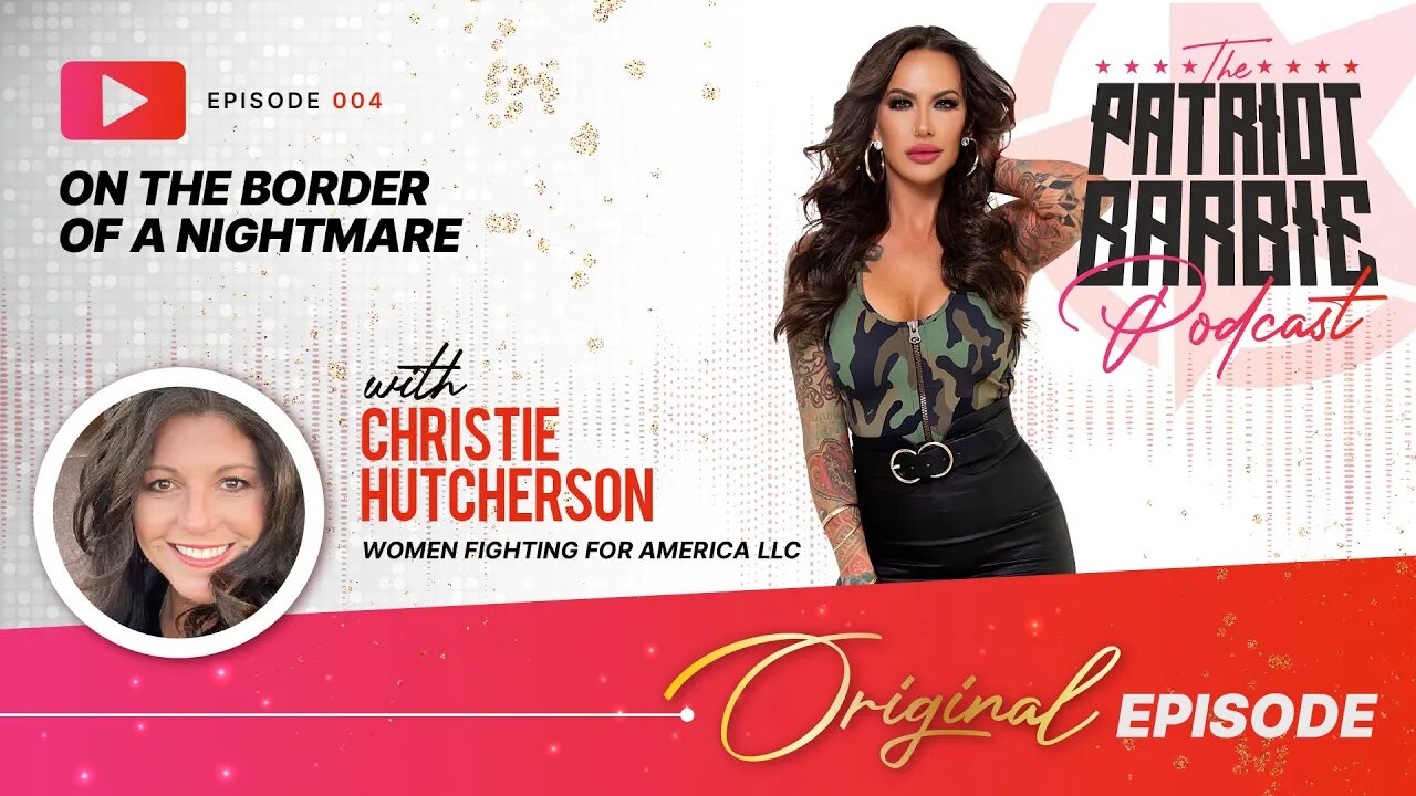 On the Border of a Nightmare with Christie Hutcherson. Sneak Peek of The Patriot Barbie Podcast