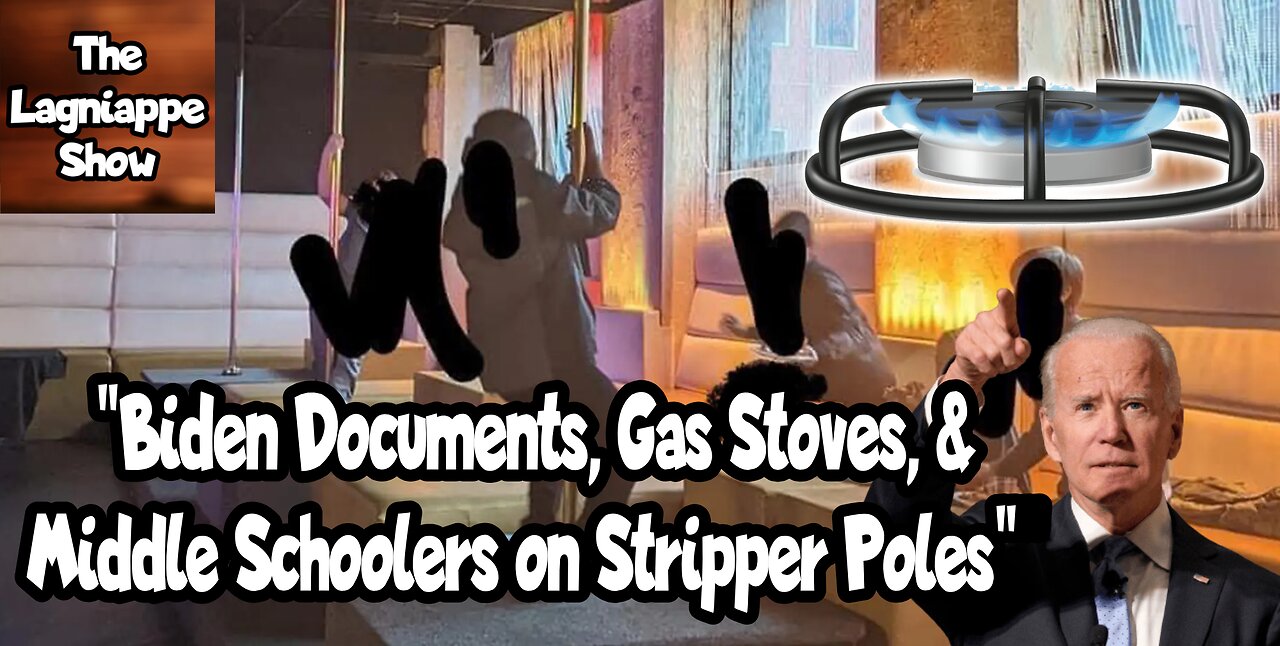 Biden Documents, Gas Stoves, & Middle Schoolers on Stripper Poles