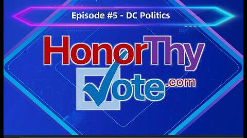 HONOR THY VOTE #5 - DC Politics, with guest Dr. Myrtle Alexander, Candidate for Congress/Washington DC