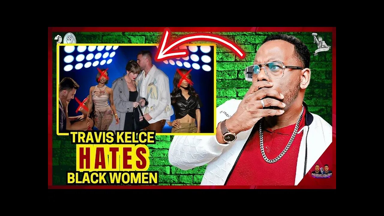 Travis Kelce Dated 6 Black women an Left them ALL. BW need Revenge!