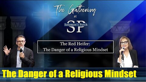 The Red Heifer - The Danger of a Religious Mindset