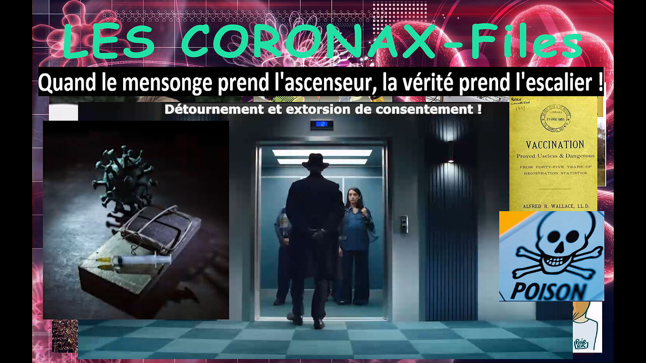 Quand le mensonge prend l'ascenseur, la vérité prend l'escalier ! Les CoronaX-Files