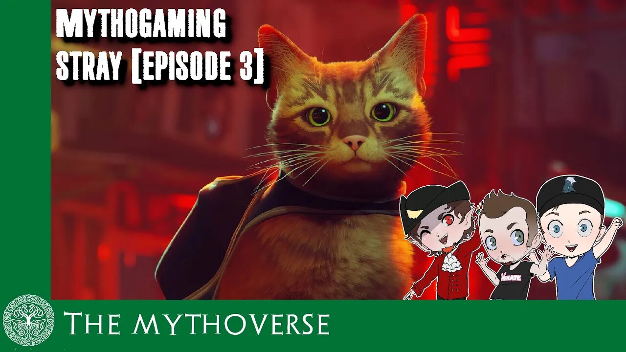 MythoGaming - Stray [Episode 3]