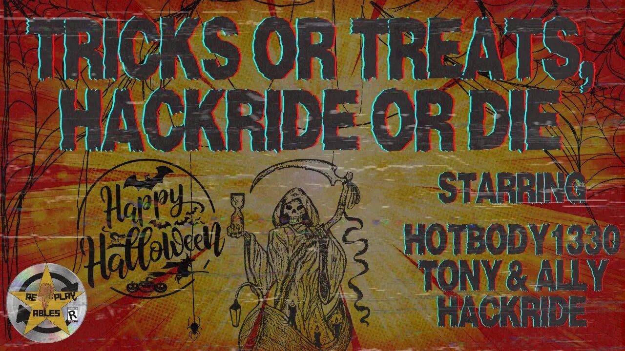 Tricks or Treats, Hackride or Die | RePlay Ables