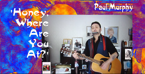 Paul Murphy - 'Honey, Where Are You At?' . Alternate arrangement, new lyrics