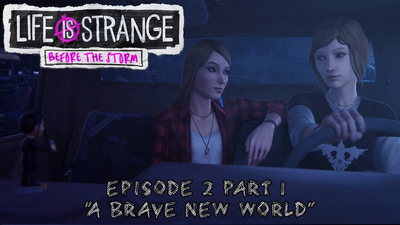 "A Brave New World" Life is Strange: Before the Storm (2.1)