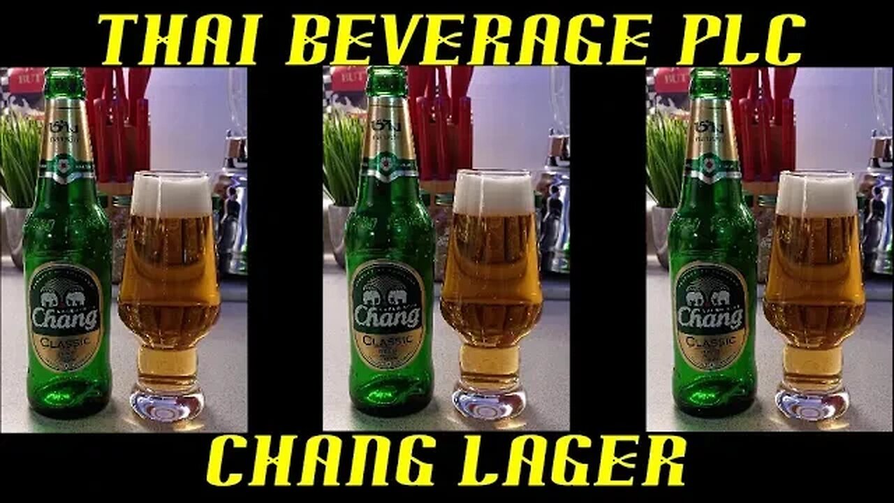 Thai Brewery PLC ~ Chang Lager