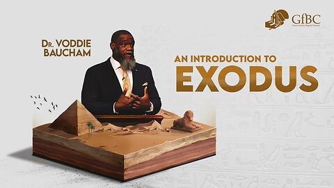 An Introduction to Exodus -- Voddie Baucham