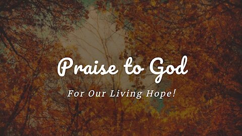 Service 10-24-2021 | Praise to God