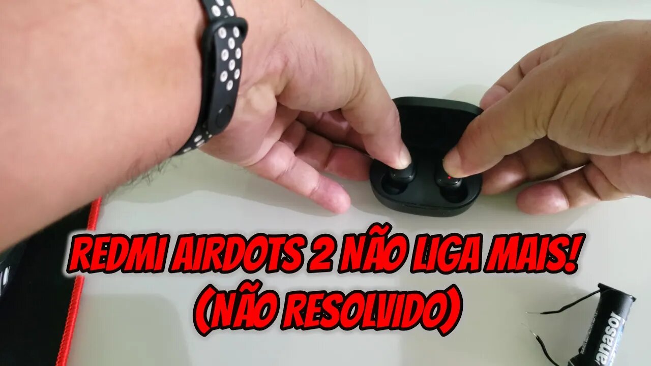 REDMI AIRDOTS 2 Não liga mais! (NÃO Resolvido)