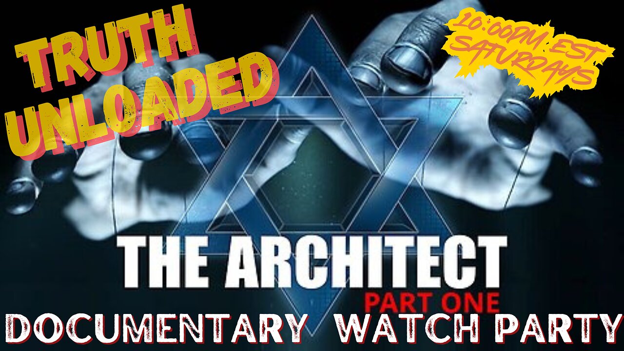 TRUTH UNLOADED WATCH PARTY - "The Architect: Part-1" - EP.3