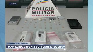 Homem é procurado: PM apreende drogas e outros objetos em GV