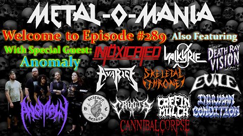 #289 - Metal-O-Mania - Special Guest: Anomaly