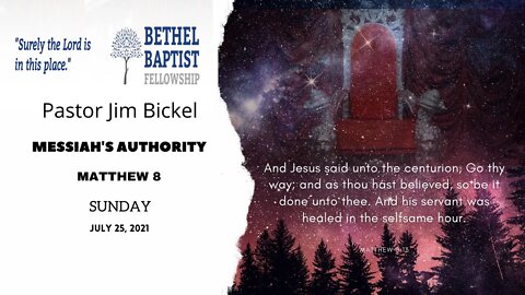 “MESSIAH'S AUTHORITY” | Pastor Bickel | Bethel Baptist Fellowship [SERMON]