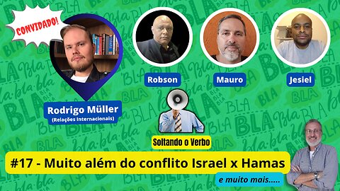 #17 - Muito além do conflito Israel x Hamas