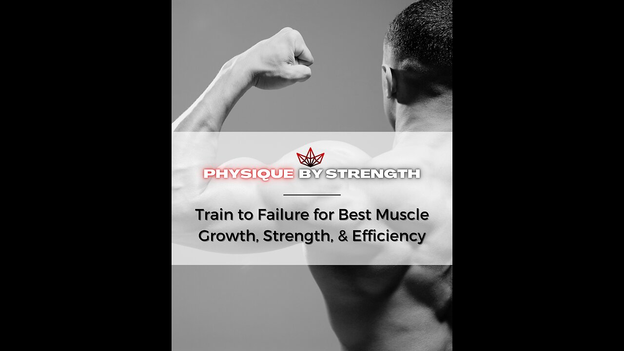 Train to Failure for Best Muscle Growth & Efficiency