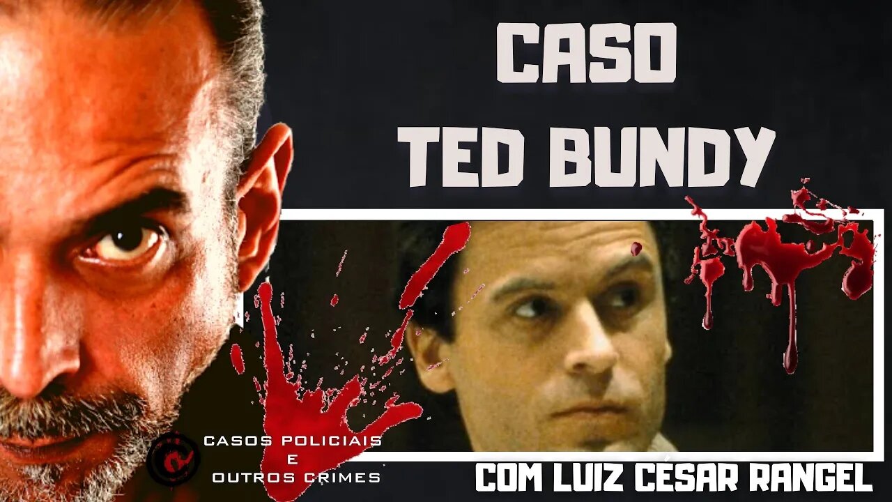 O CASO TED BUNDY