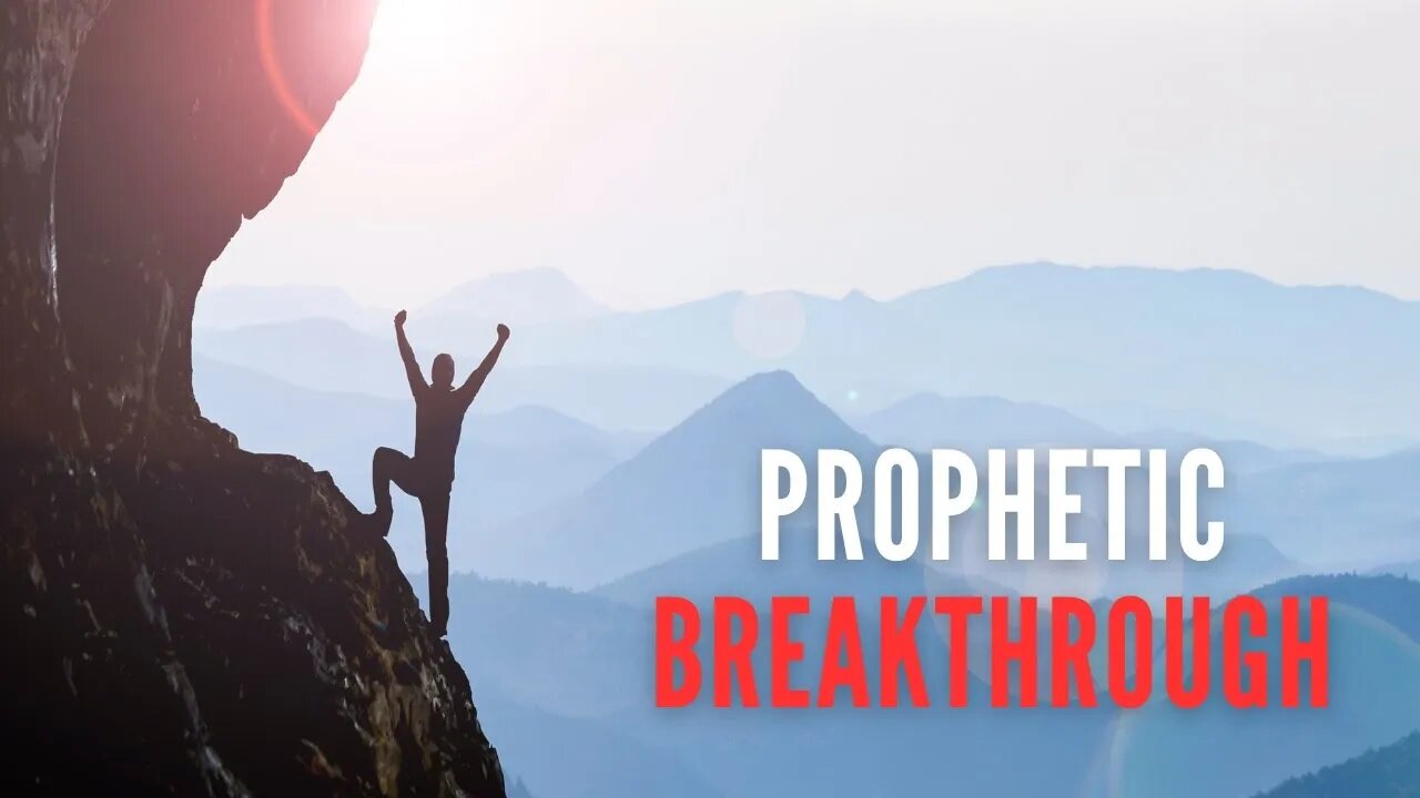 Prophetic Breakthrough 10/19/2023