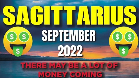 Sagittarius ♐ 🤑🤑 THERE MAY BE A LOT OF MONEY COMING 🤑🤑SEPTEMBER 2022 ♐ Sagittarius tarot ♐