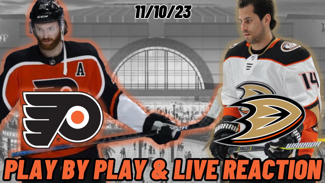 Philadelphia Flyers vs Anaheim Ducks Live Reaction | NHL Play by Play | Flyers vs Ducks