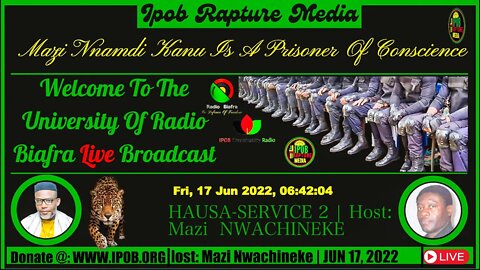 Welcome To The University Of Radio Biafra | HAUSA-SERVICE 2 | Host: Mazi NWACHINEKE | JUN 17, 2022