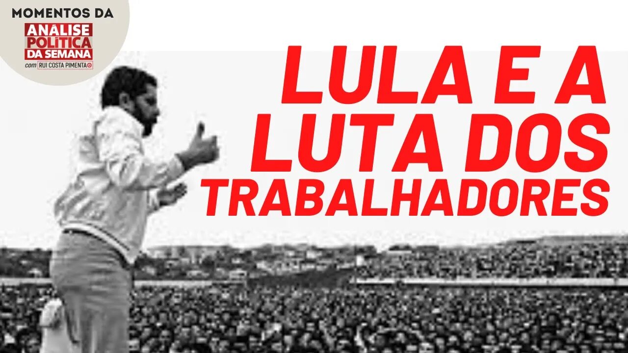A importância da candidatura de Lula para a luta revolucionária | Momentos Análise Política