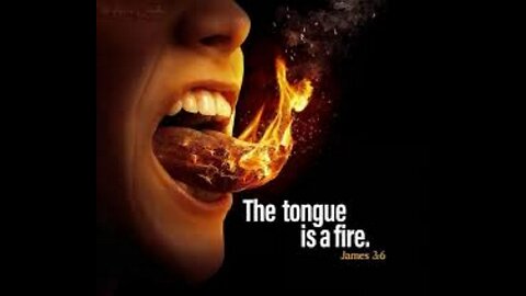 THE TONGUE IS A FIRE