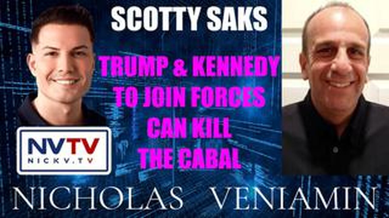 Scotty Saks Discusses Trump & Kennedy To Join Forces Can Kill The Cabal with Nicholas Veniamin