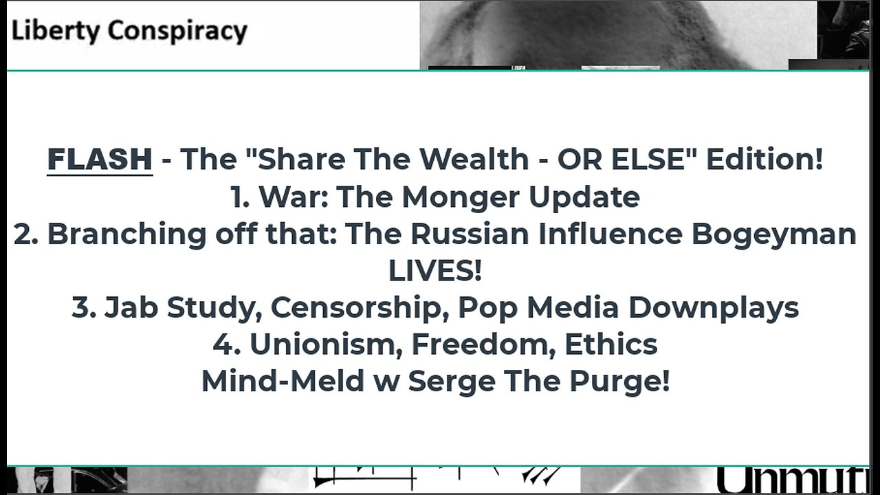 Liberty Conspiracy LIVE 2-22-24! Assange, Russian Meddling Bogeyman Pt 2, Union Burdens, Serge!