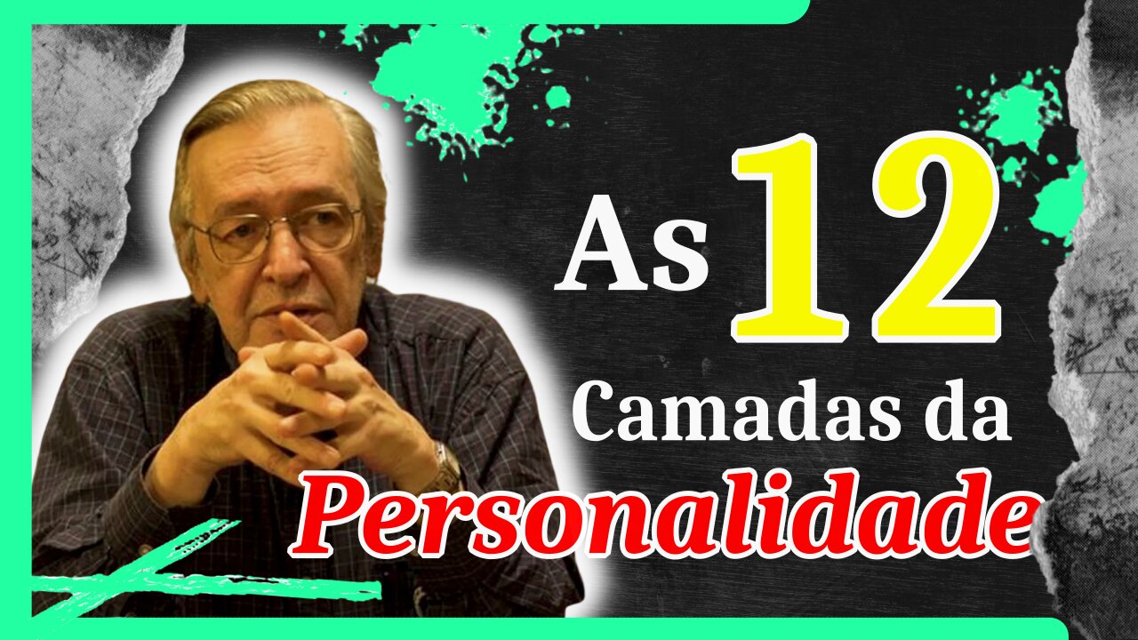 AS 12 CAMADAS DA PERSONALIDADE SEGUNDO OLAVO DE CARVALHO