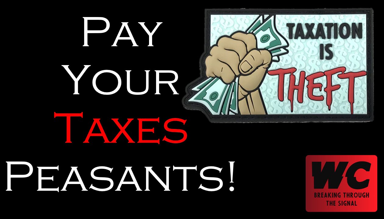 Pay Your Taxes Peasants!